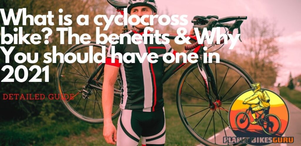 What is a Cyclocross bike? | benefits of cyclocross bikes